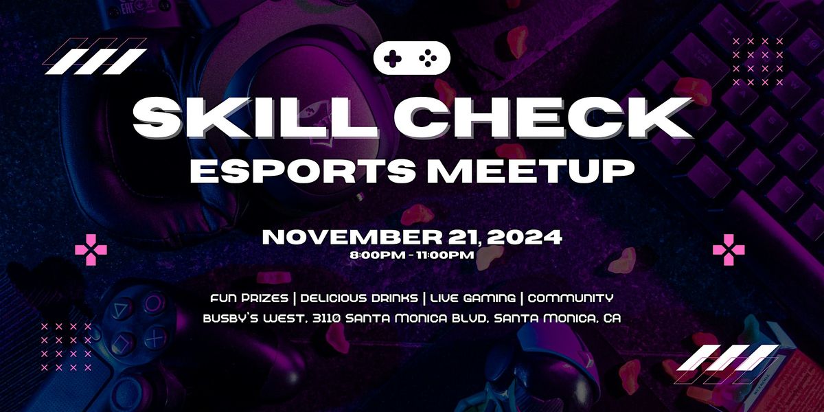 Skill Check Esports Meetup - November 2024