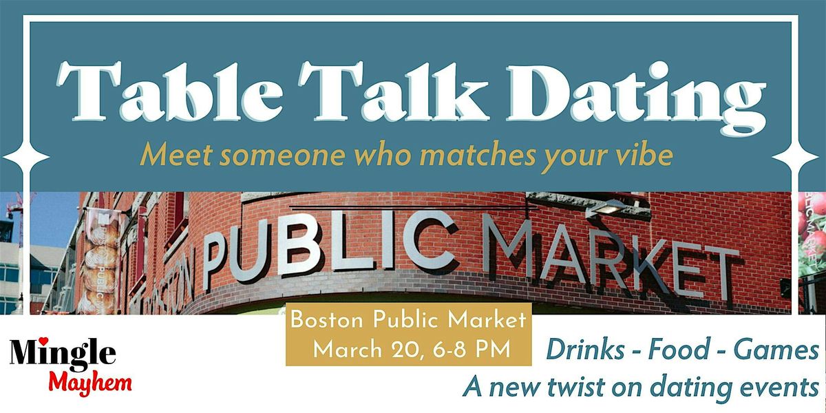 Table Talk Dating @ Boston Public Market