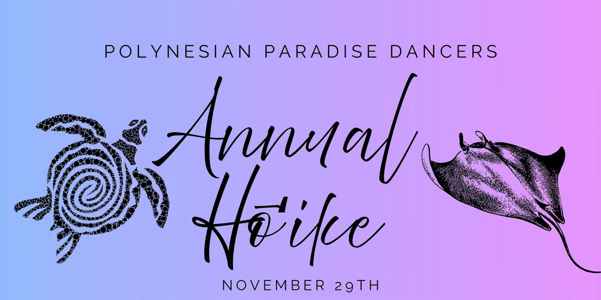 Polynesian Paradise Dancers 23rd Annual  H\u014d\u02bbike