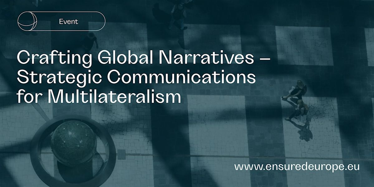 Crafting Global Narratives \u2013 Strategic Communications for Multilateralism