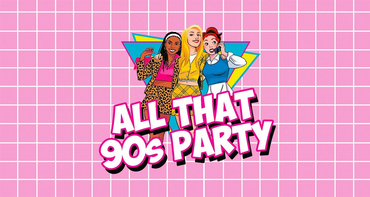 All That 90s Party