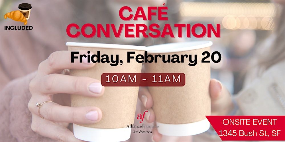 Caf\u00e9 Conversation - February 20, 2026