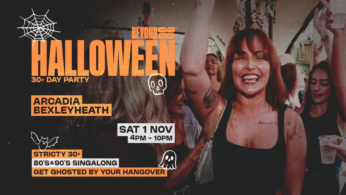 OVER 30s HALLOWEEN DAY PARTY - BEXLEYHEATH \ud83c\udf83