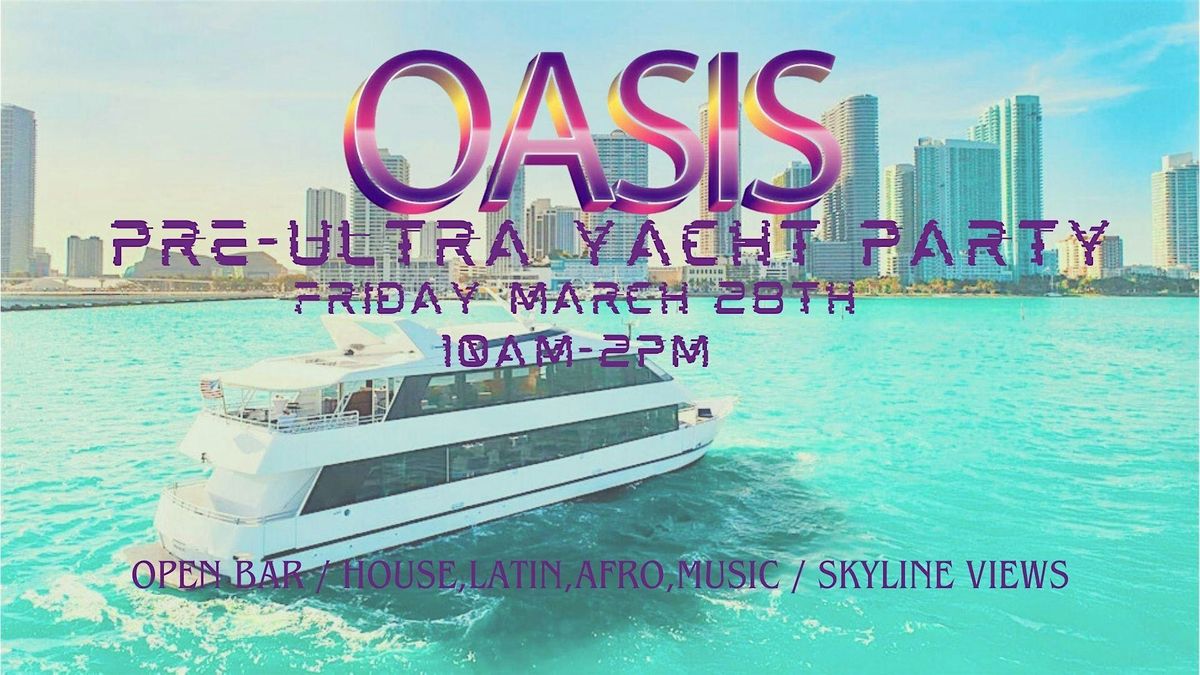 Lifted Events Presents OASIS Yacht Party Miami Music Week