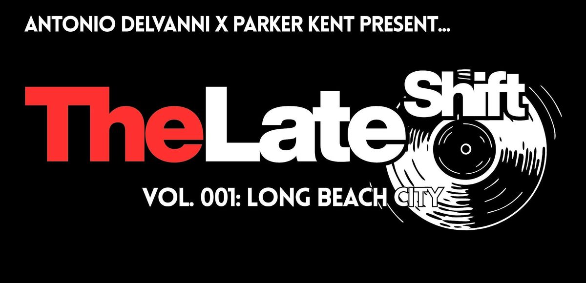The LateShift Vol. 001: Long Beach City