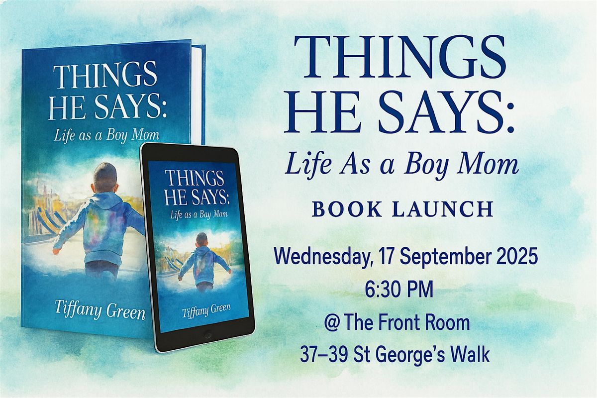 BOOK LAUNCH - Things He Says: Life As A Boy Mum