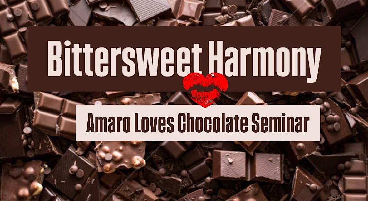 Bittersweet Harmony: Amaro Loves Chocolate Seminar