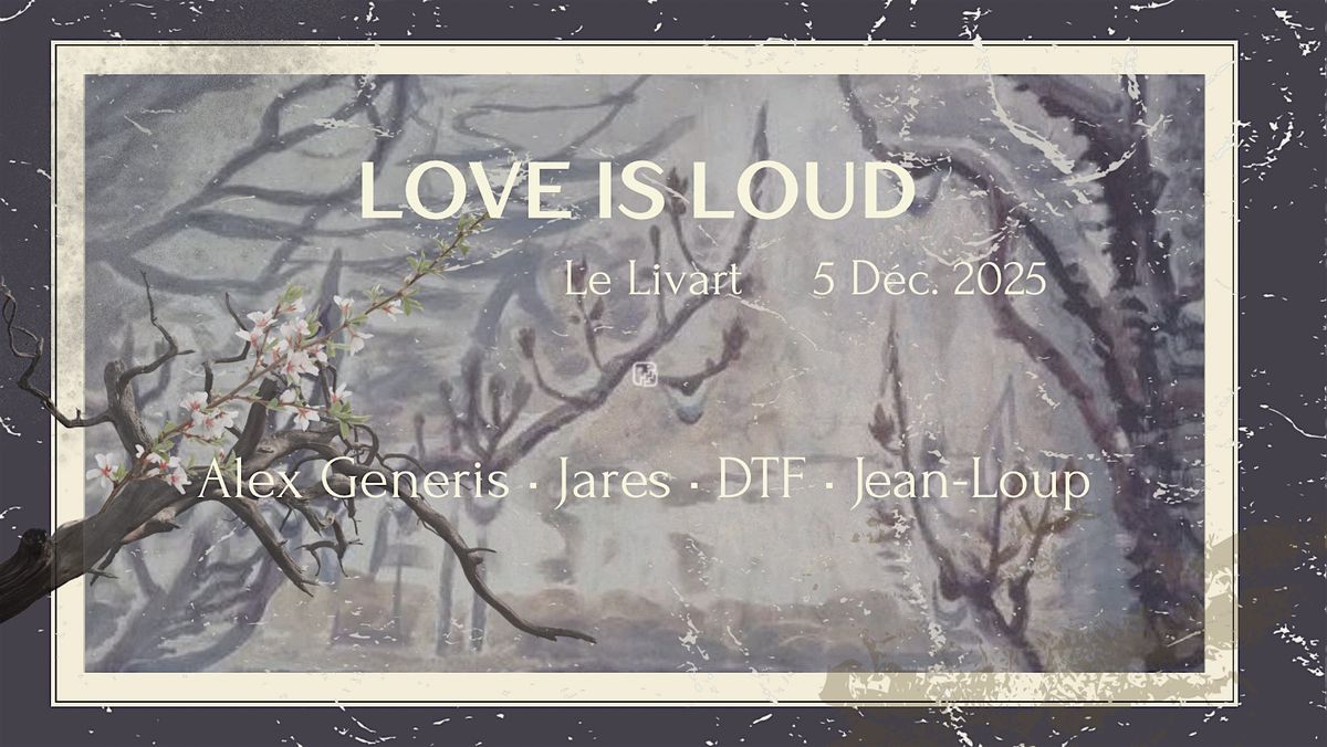 Love Is Loud: To Believe In Bloom