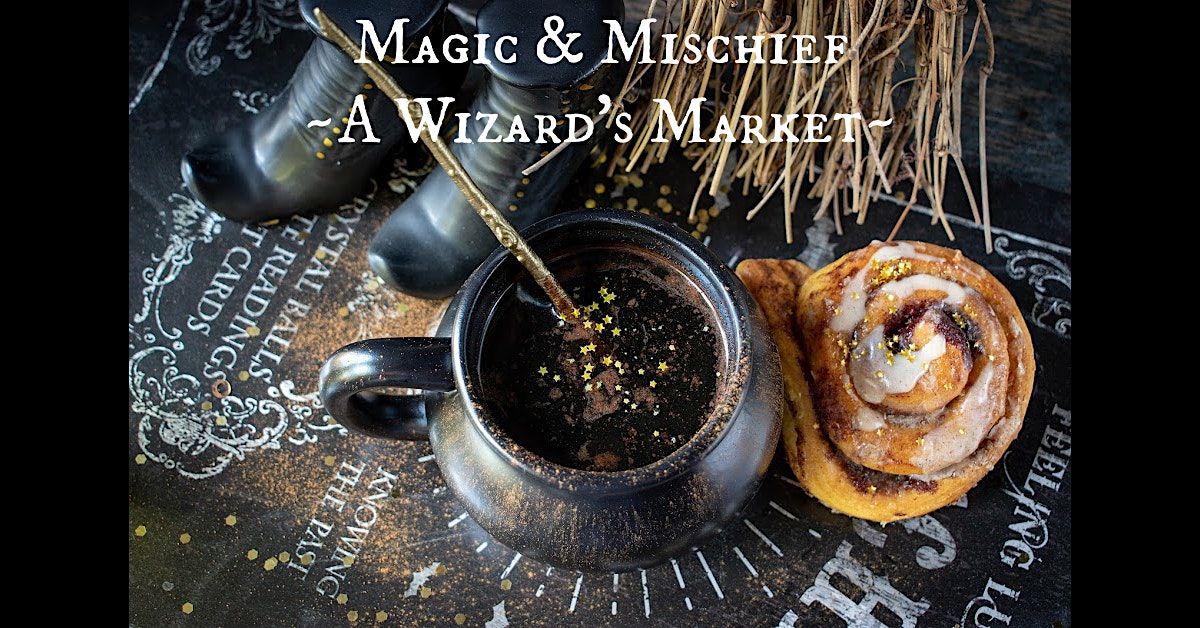 Magic & Mischief, A Wizard's Market