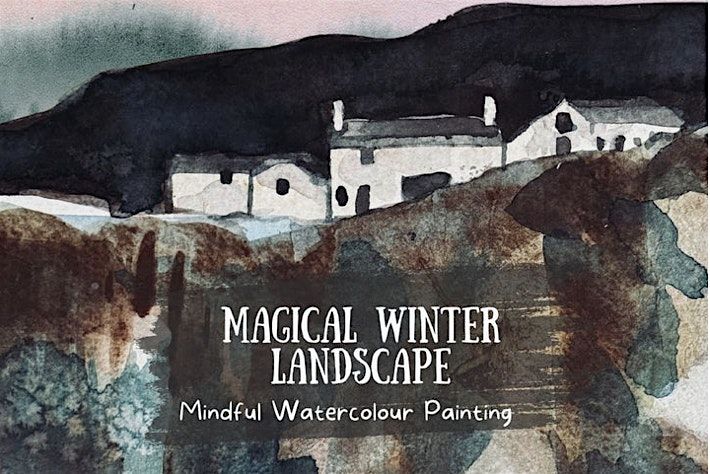 Magical Winter Landscapes - Watercolour Painting Workshop: 11th January