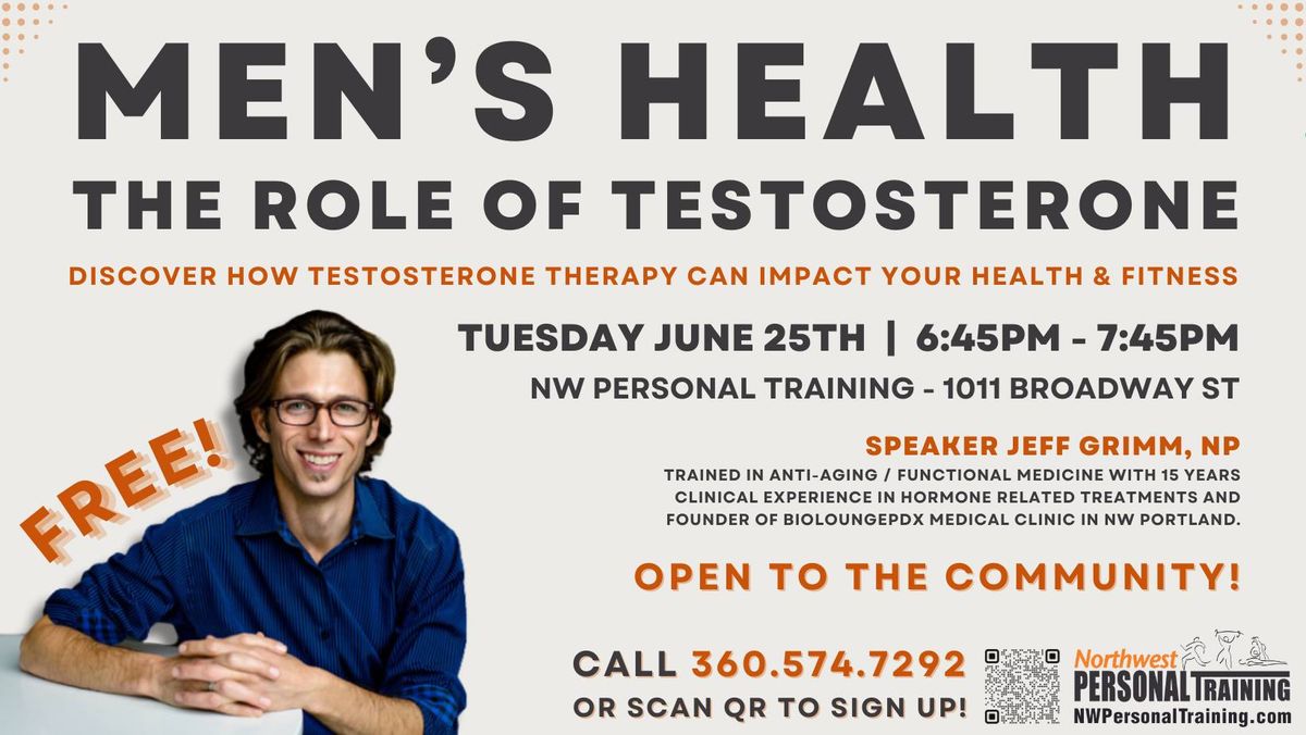 Free Men's Health Talk - The Role of Testosterone