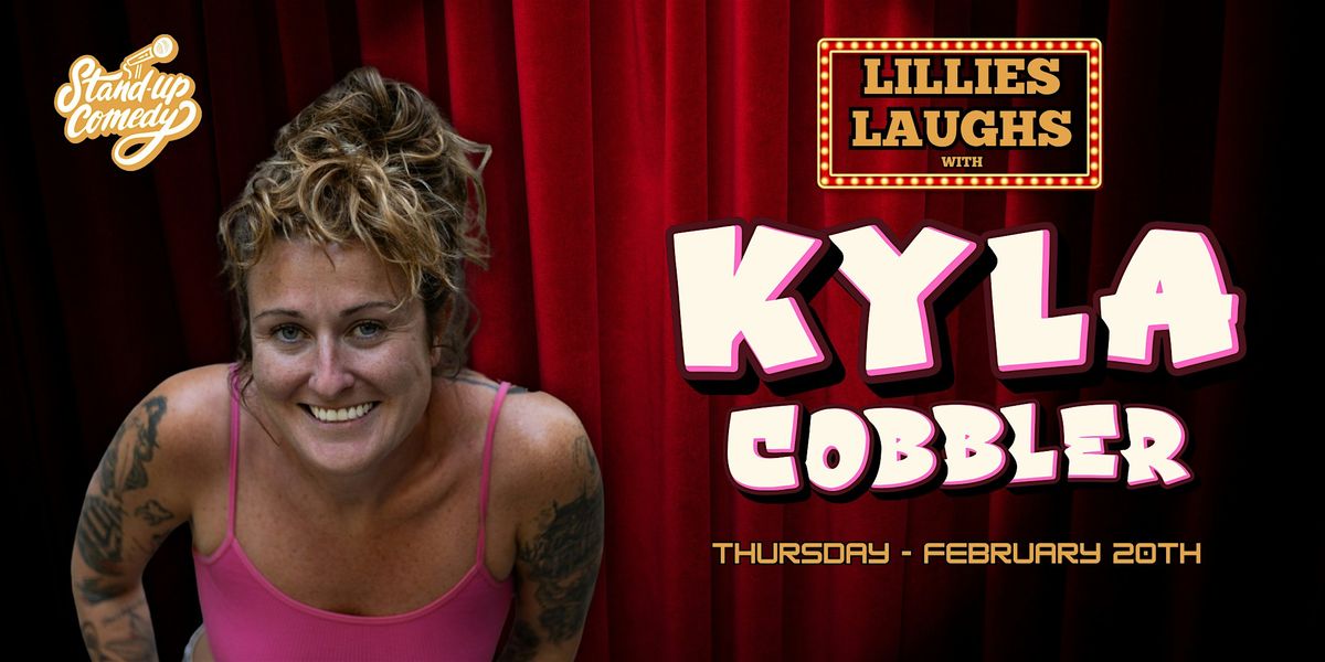 Lillies Laughs with Kyla Cobbler