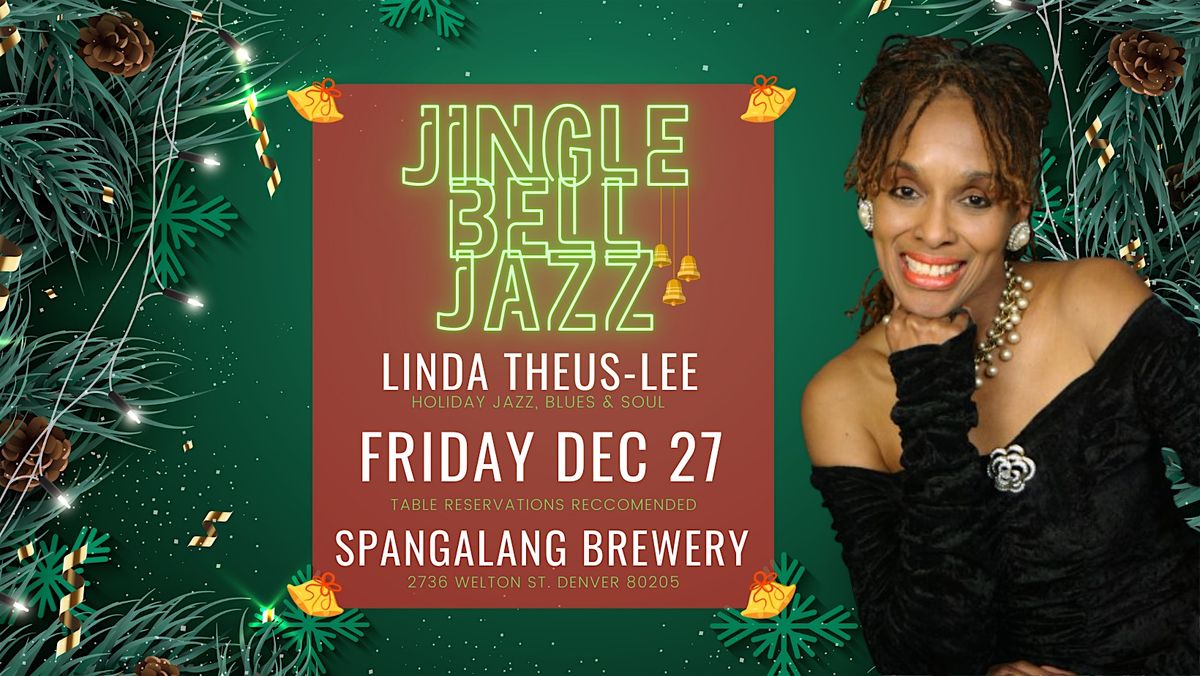 Jingle Bell Jazz with Linda Theus-Lee  Live at Spangalang!