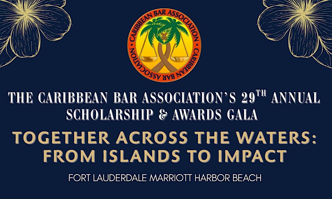 Caribbean Bar Association 29th Annual Scholarship & Awards Gala