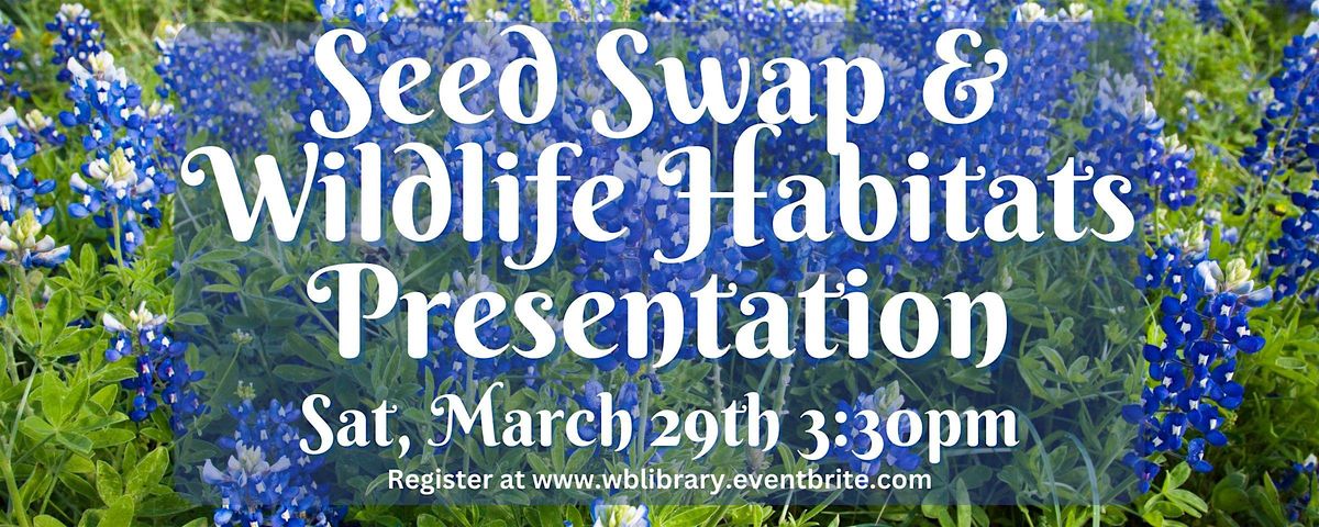 Seed Swap and Wildlife Habitat Presentation