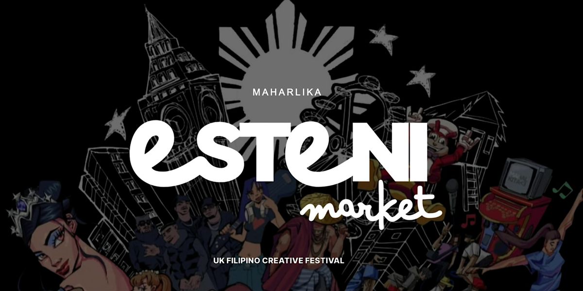 Esteni Market x Maharlika Festival - Cultural Community Pop-up Shoreditch