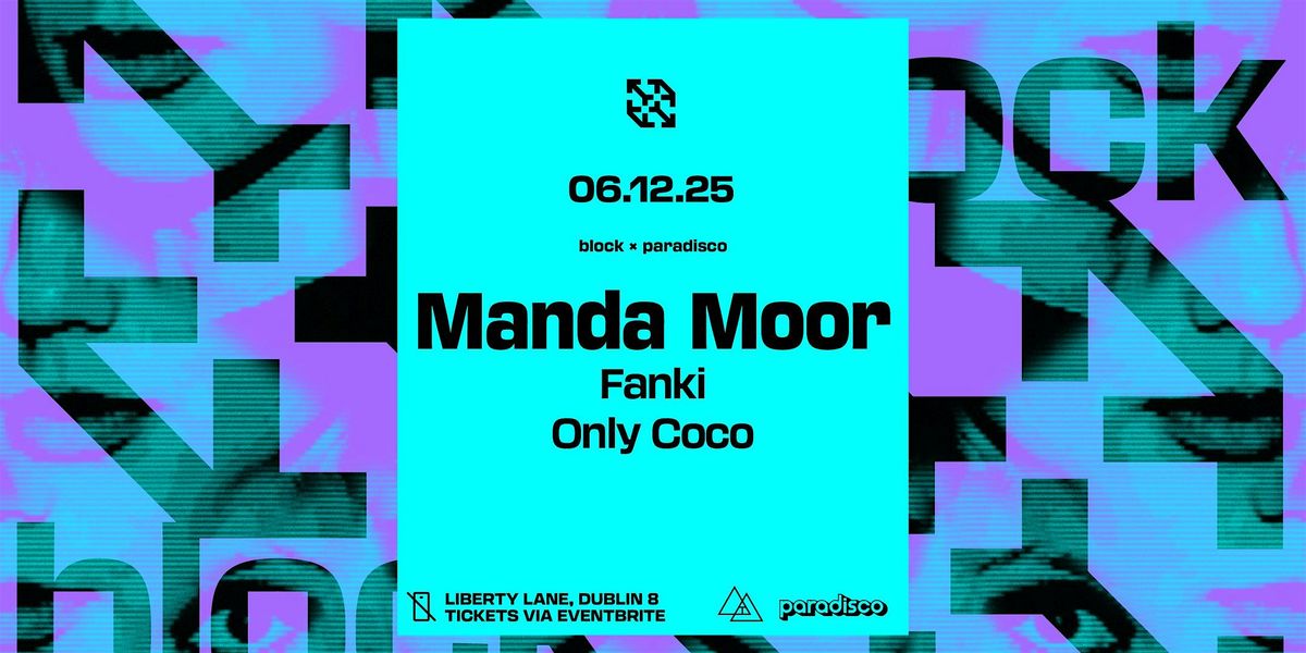 block x Paradisco. Manda Moor