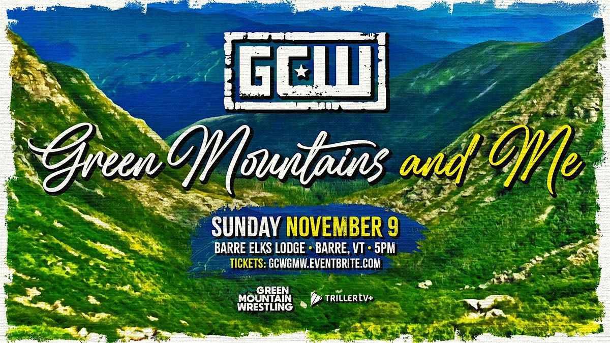 GCW Presents "Green Mountains And Me"