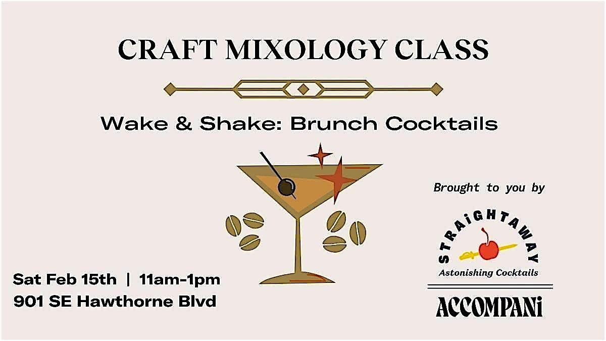 Craft Mixology Class- Wake & Shake: Brunch Cocktails