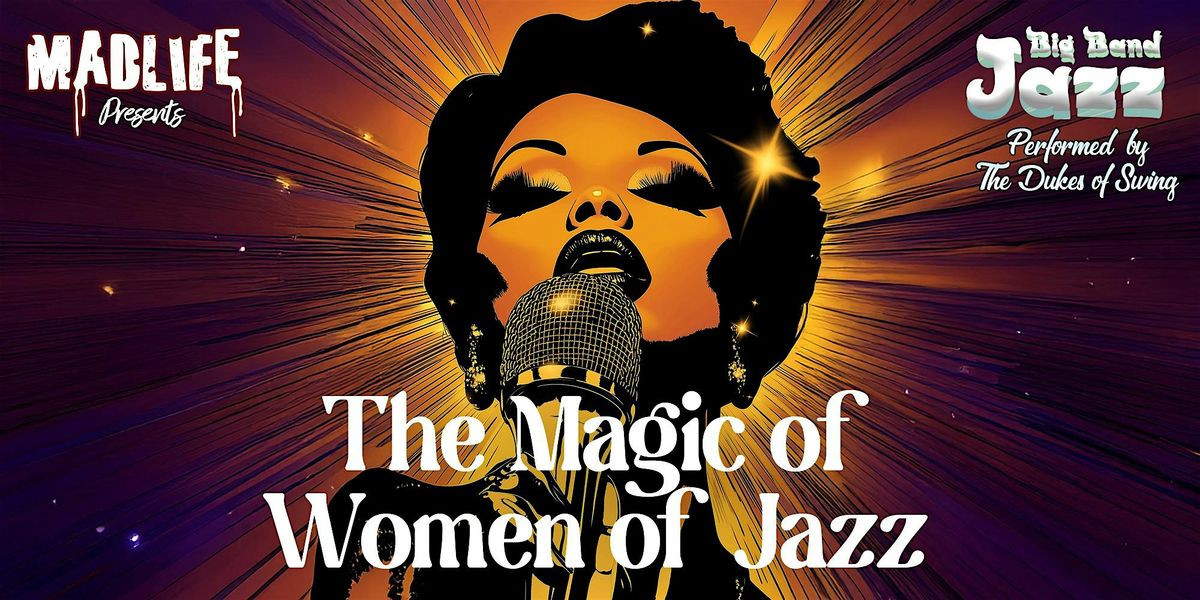 Big Band Jazz \u2014 Experience the Magic of  Women of Jazz