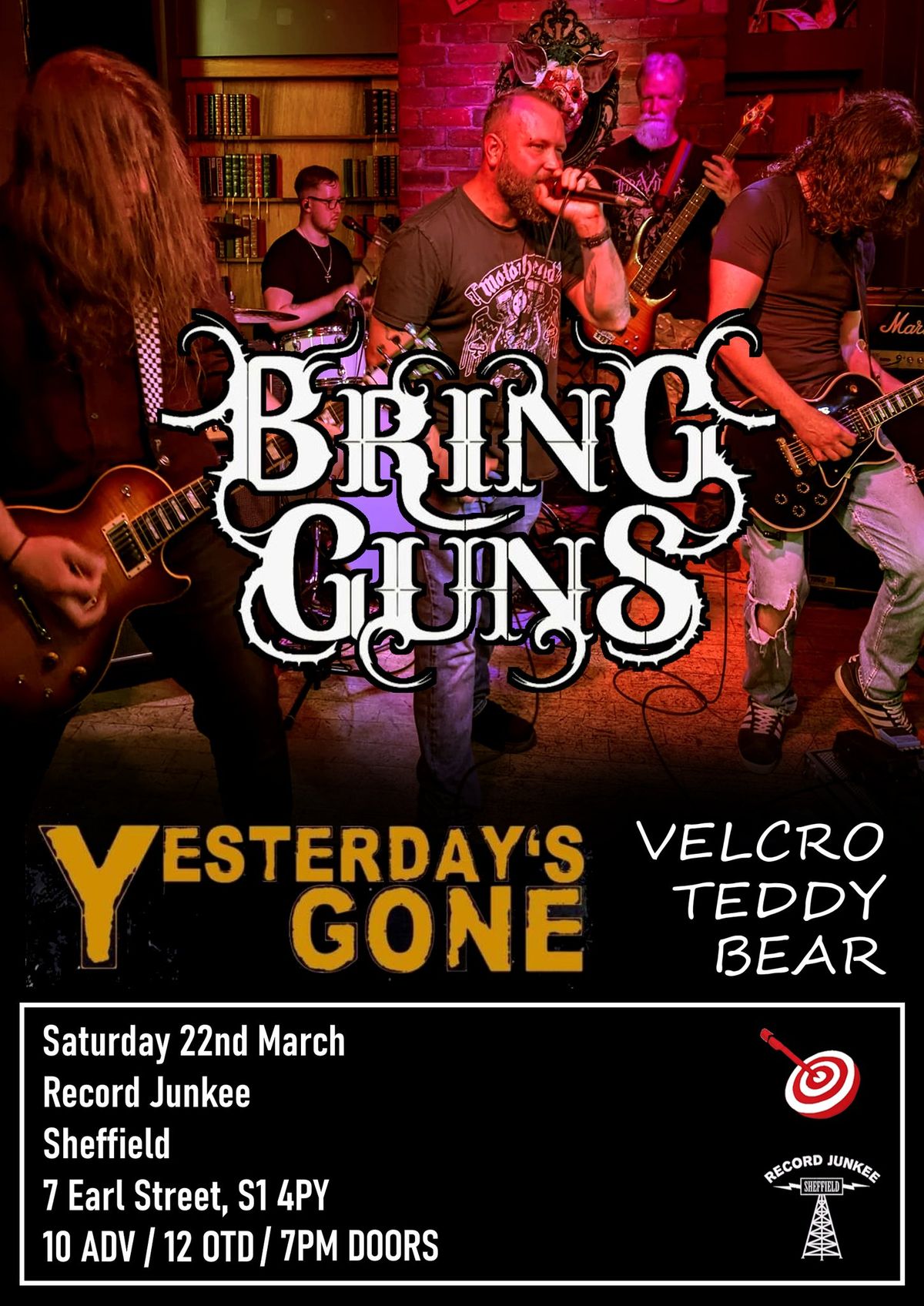 Bring Guns + Yesterday's Gone + VelcroTeddyBear - \u00a310 ADV \/ \u00a312 OTD