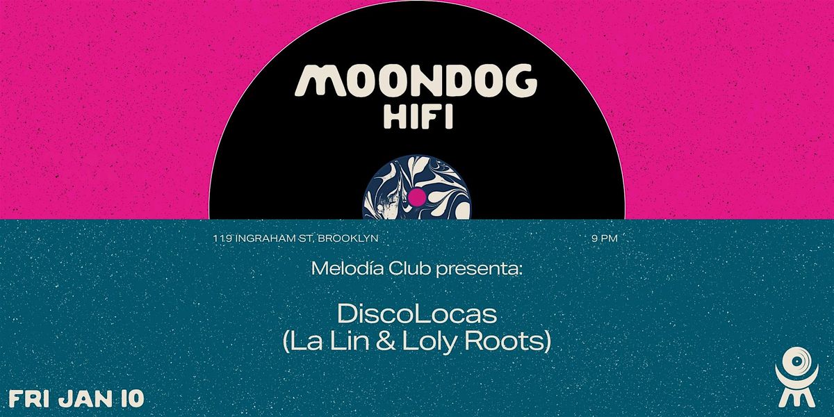 Melod\u00eda Club presenta: DiscoLocas (La Lin & Loly Roots)