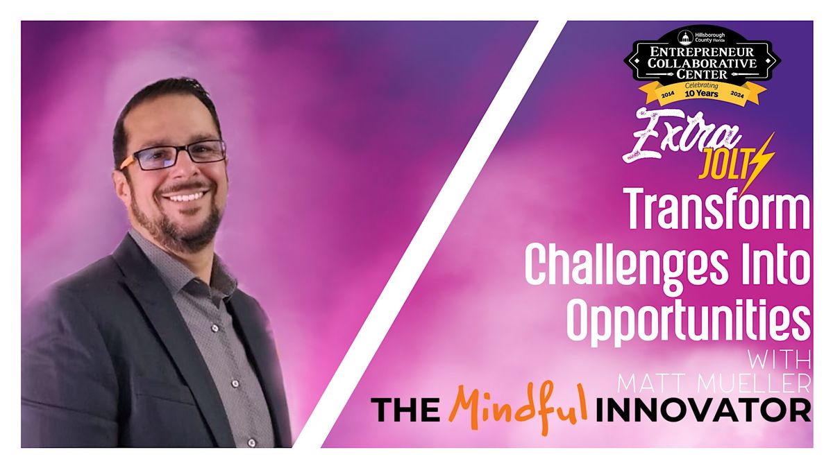 EXTRA JOLT! Transform Challenges into Opportunities