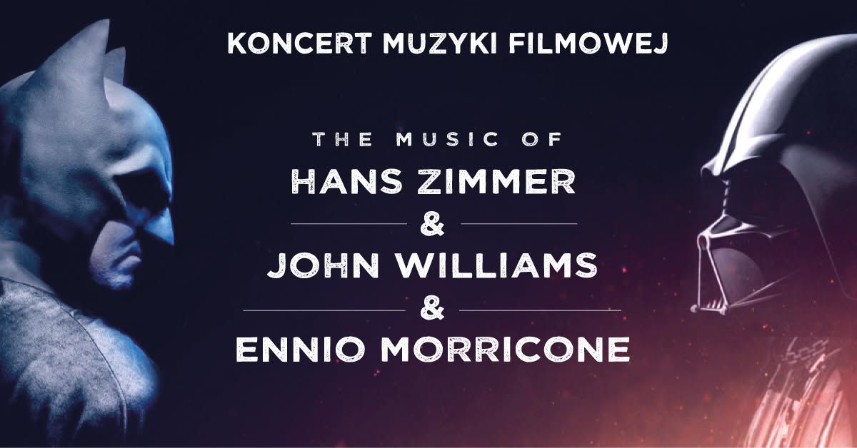 Olsztyn: Koncert Muzyki Filmowej  - The music of Hans Zimmer & John Williams & Ennio Morricone & others