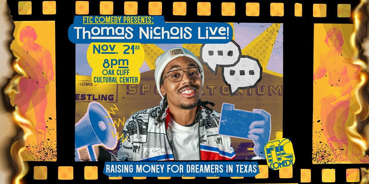 FTC Comedy Presents: Thomas Nichols LIVE at the Oak Cliff Cultural Center