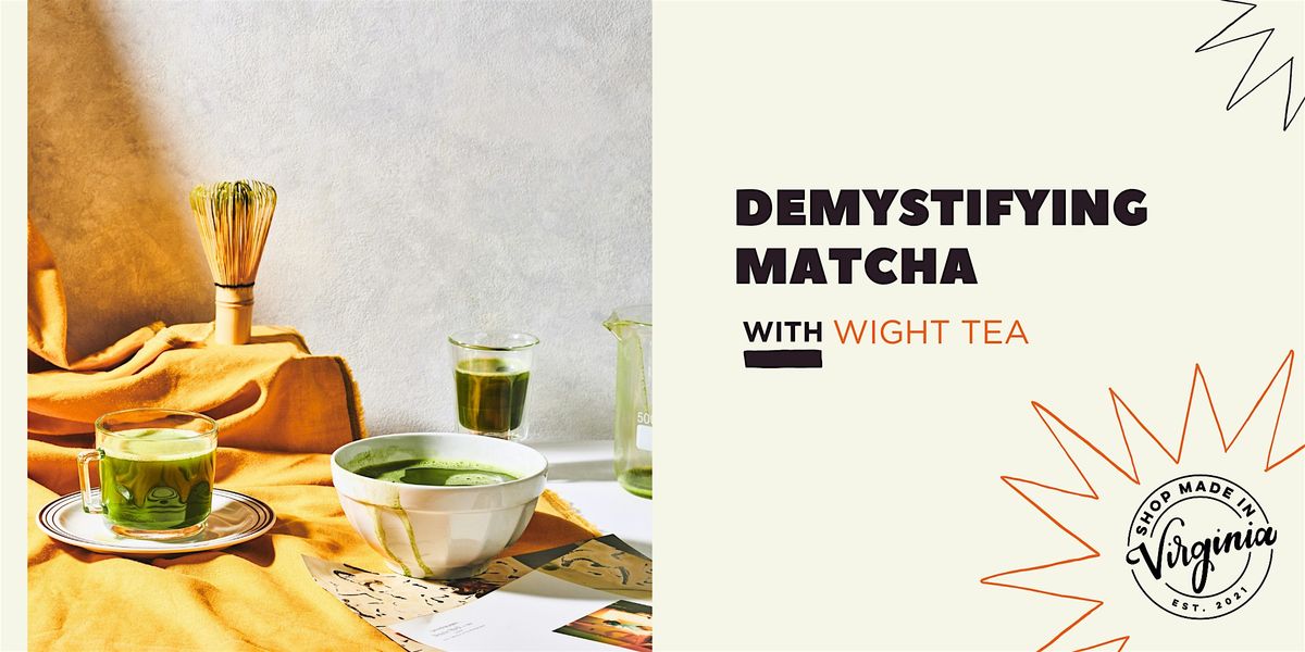 Demystifying Matcha with Wight Tea