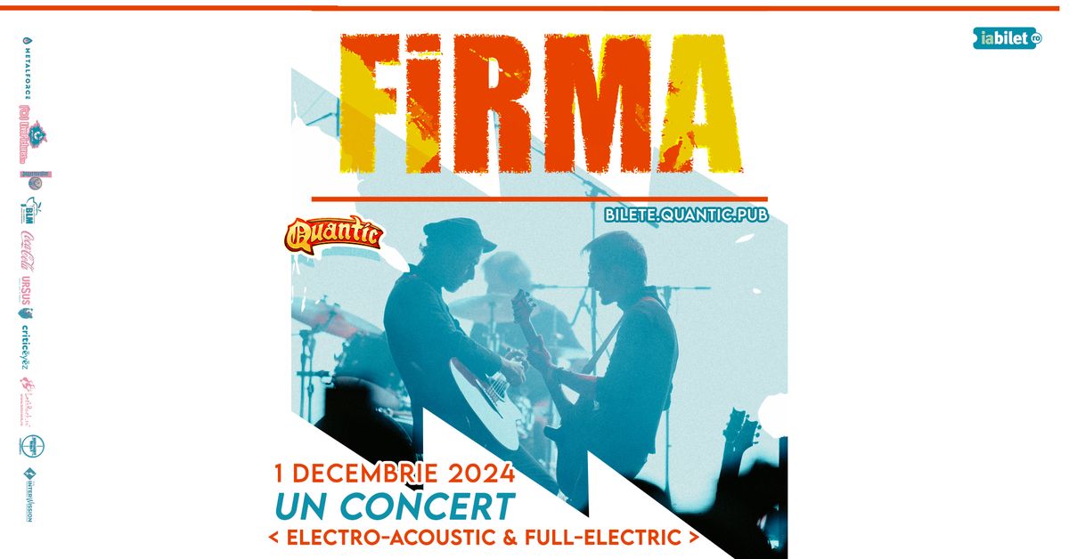 FiRMA - Dou\u0103 Concerte, O Singur\u0103 Energie!\ud83c\uddf7\ud83c\uddf4 1 Decembrie @ Quantic 