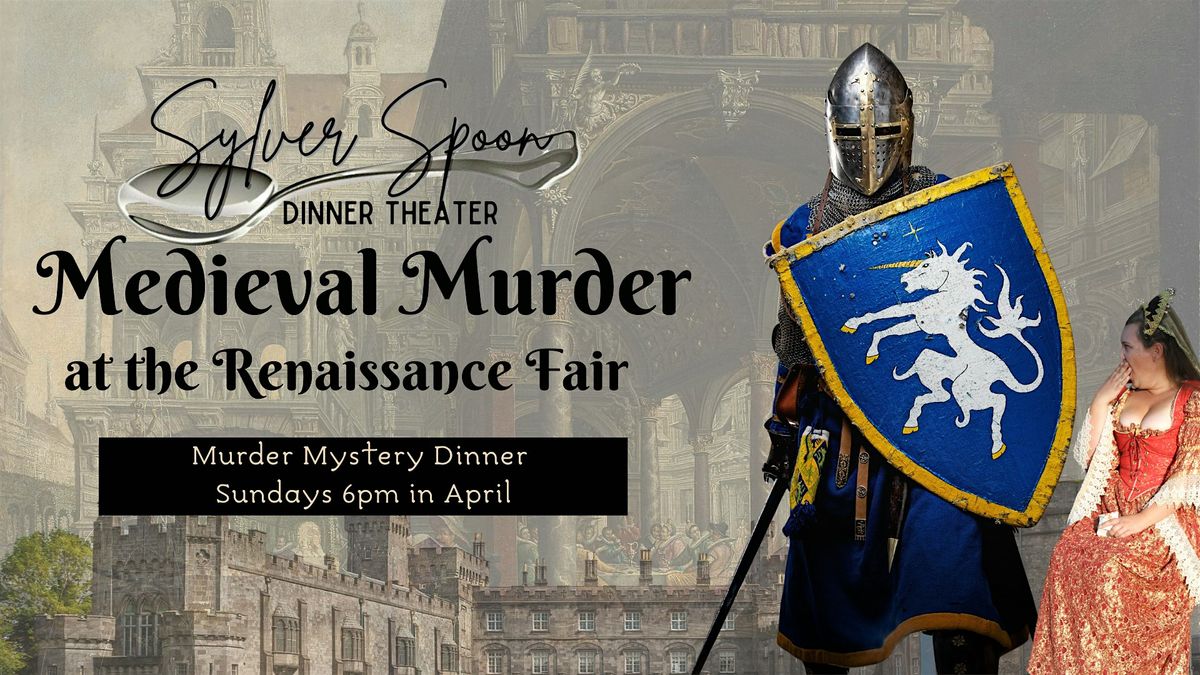 Medieval M**der at the Renaissance Fair: a Sylver Spoon M**der Mystery