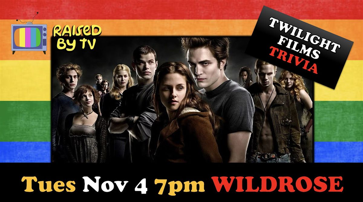 Twilight Films Trivia @ Wildrose