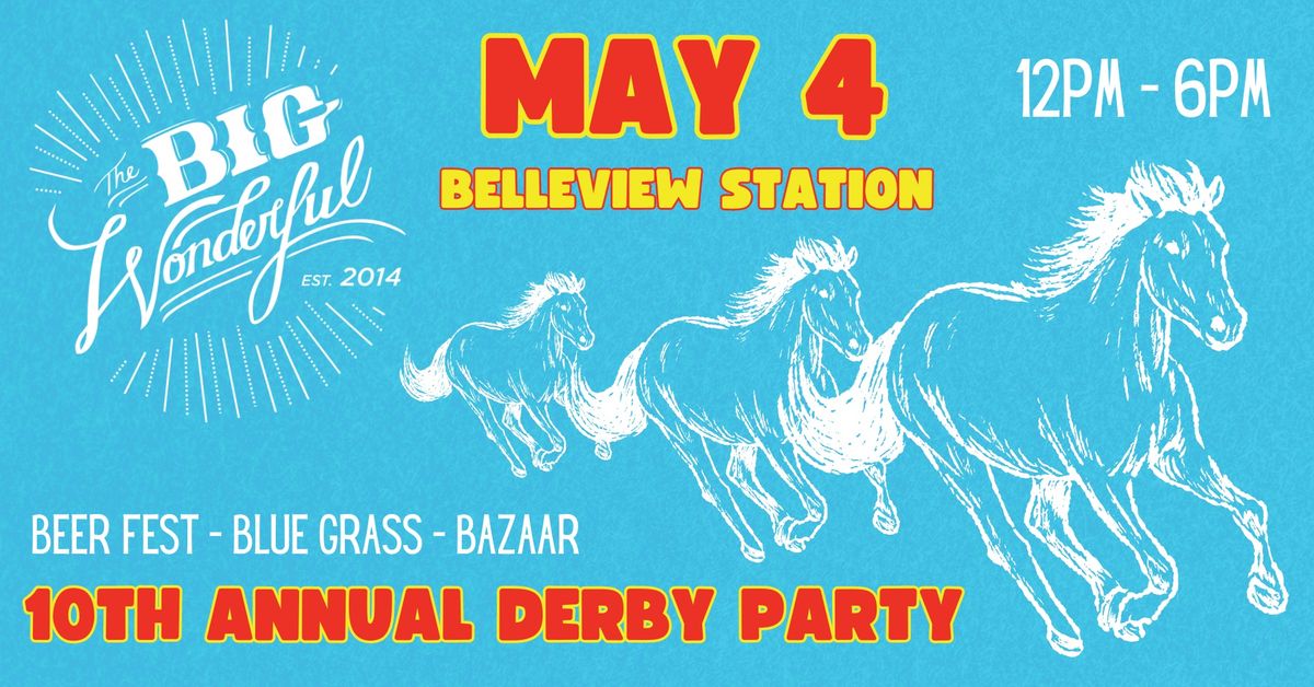 TheBigWonderful at Belleview Station: 10th Annual Derby Party
