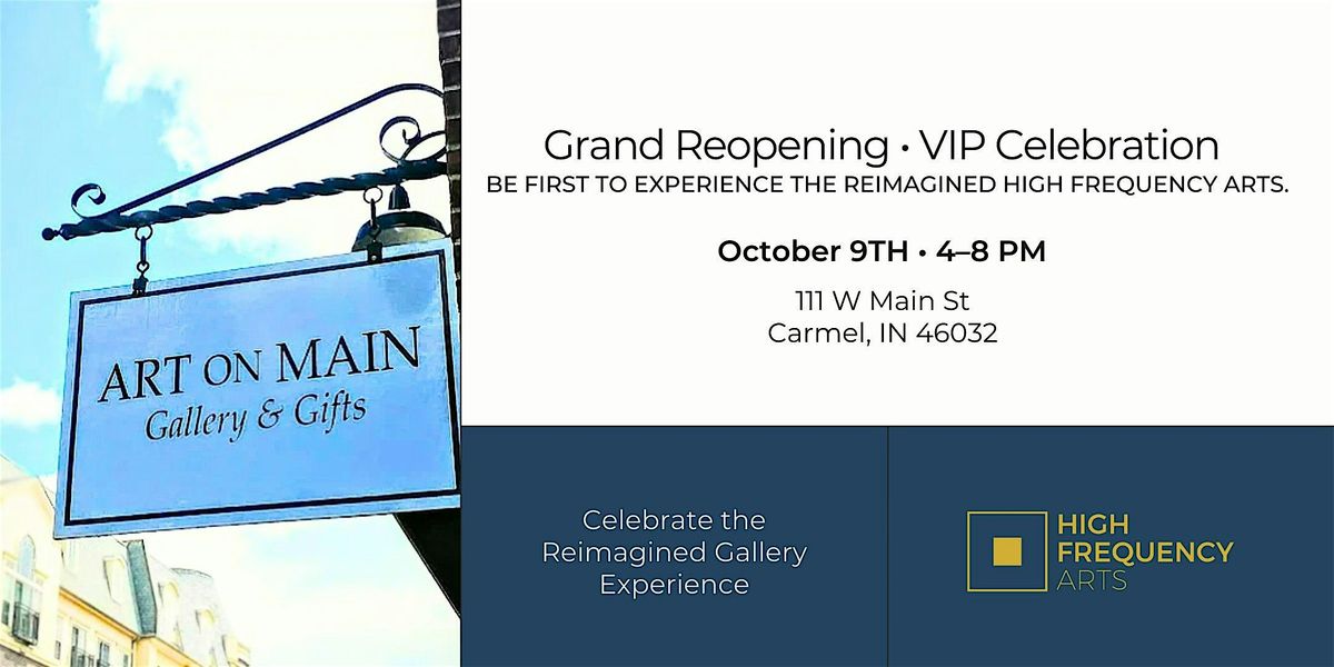 VIP Grand Reopening: High Frequency Arts on Main