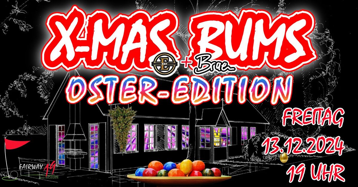 X-MAS BUMS! Oster Edition!