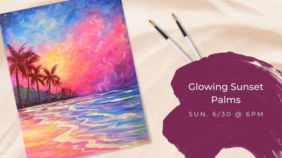 Glowing Sunset Palms - Paint Night