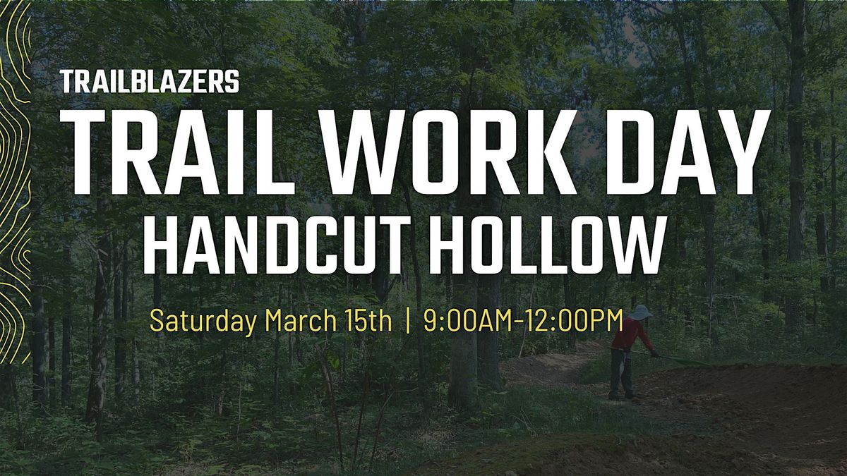 Handcut Hollow Trail Workday