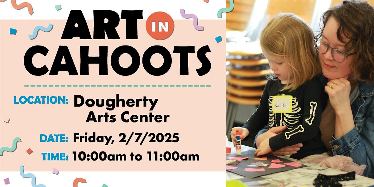 Art in Cahoots @ Dougherty - February 2025