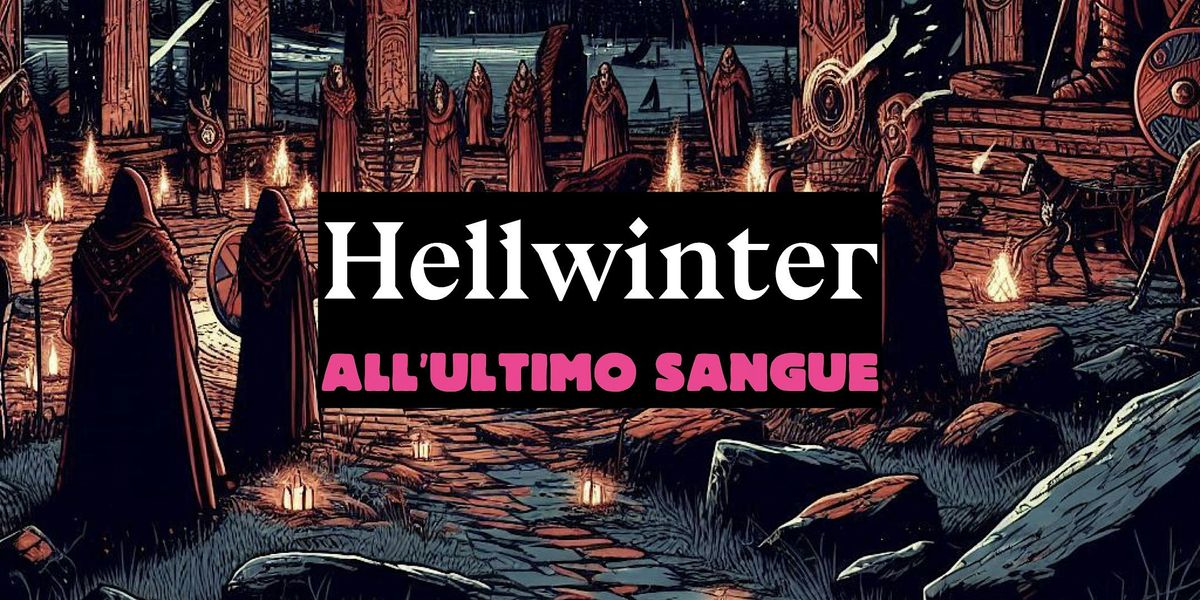 Multitavolo Hellwinter GDR ALL'ULTIMO SANGUE!!!