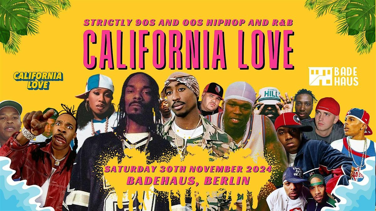 California Love - 90s\/00s Hip Hop & RnB Launch Party (Berlin)