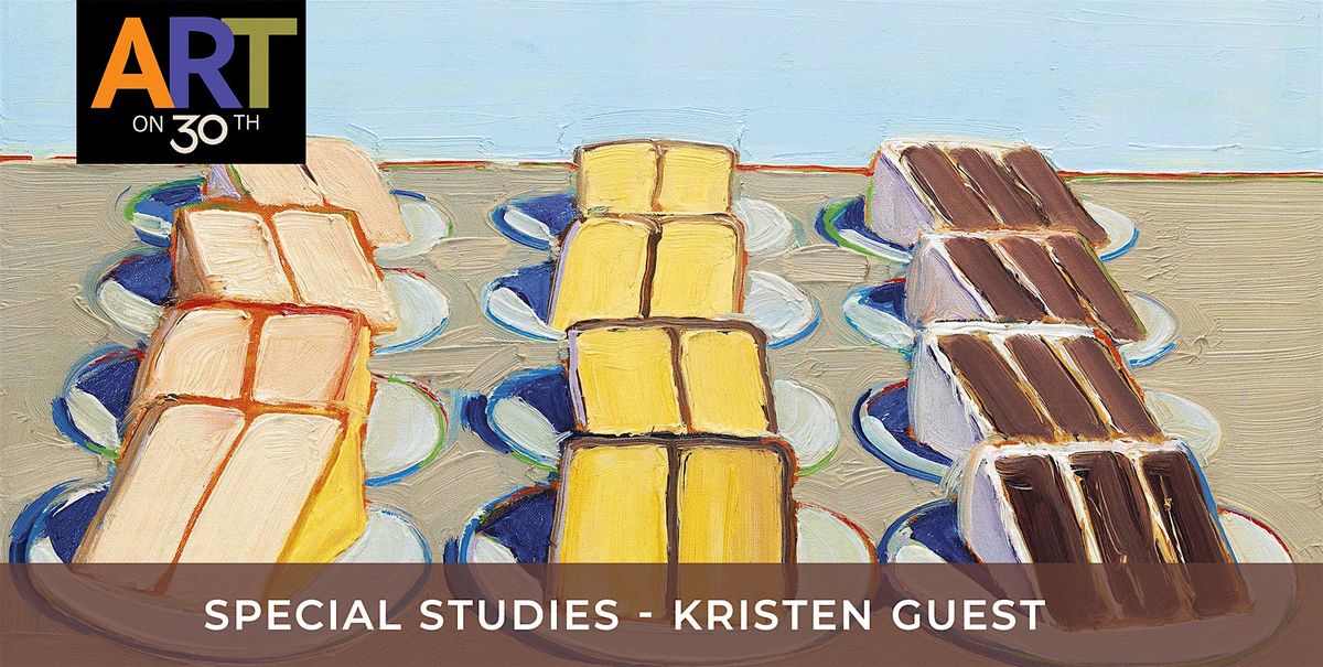 WED AM - Special Studies on Wayne Thiebaud with Kristen Guest