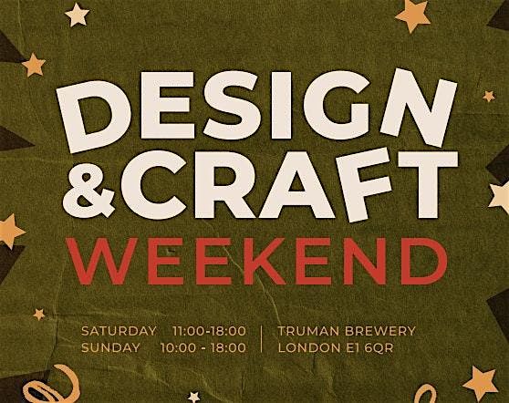 Truman Brewery: Upmarket - Design& Craft Weekend