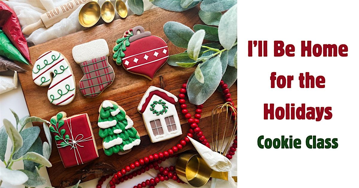Home for the Holiday Sugar Cookie Decorating Class