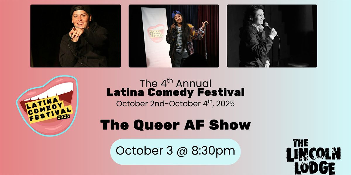 Latina Comedy Festival Presents: The Queer AF Show