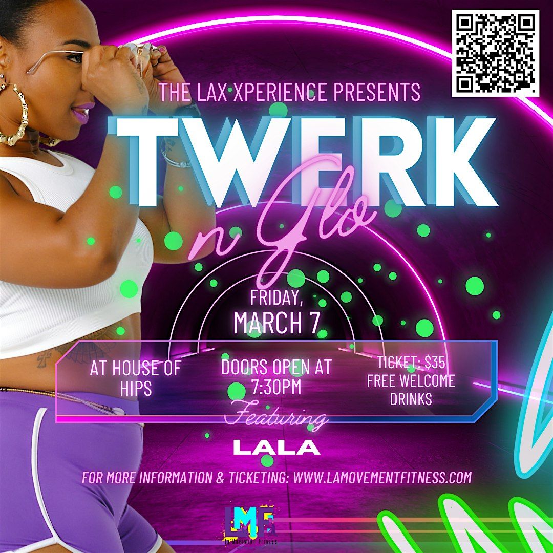 Twerk N  Glo