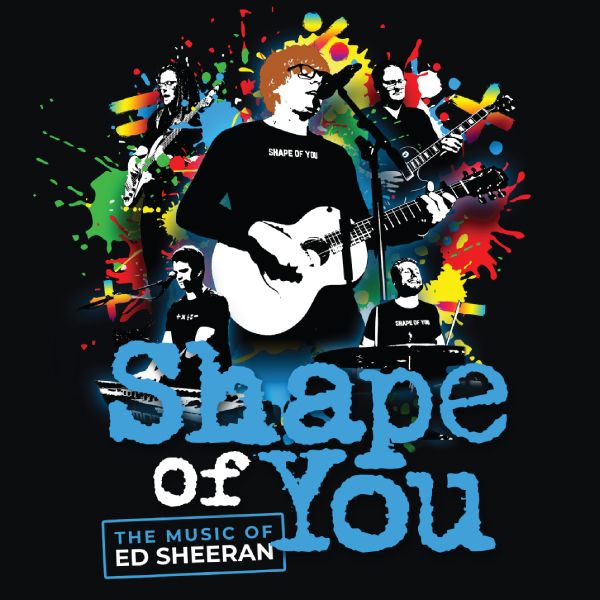 Shape of You.  The Music of Ed Sheeran