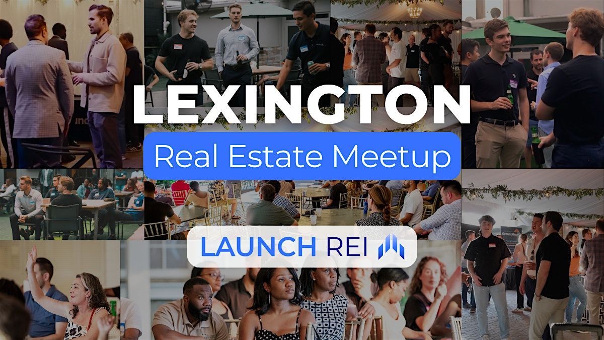 Lexington Real Estate Meetup: Big Moves, Small Down Payments