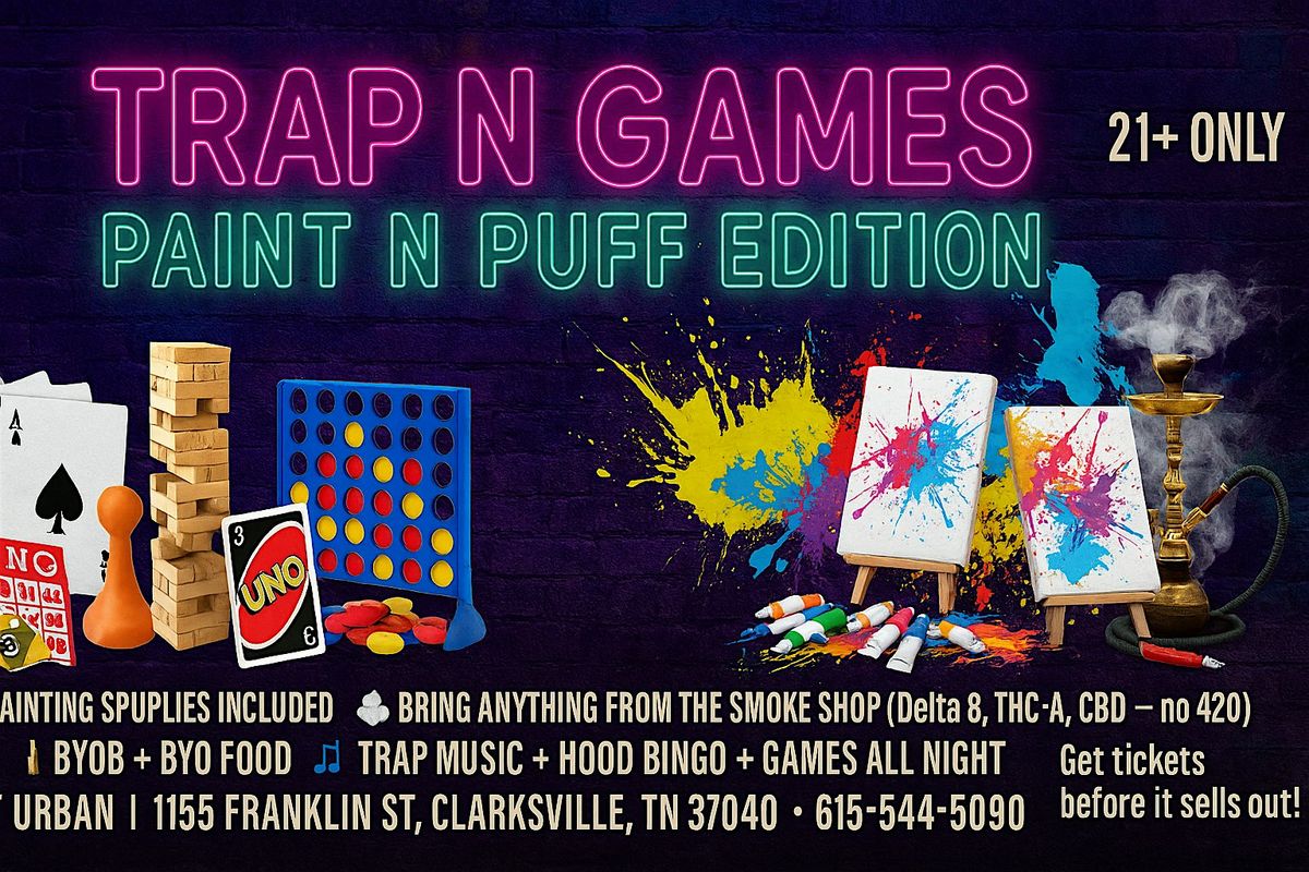 Clarksville Trap N Games: Paint N Puff Edition
