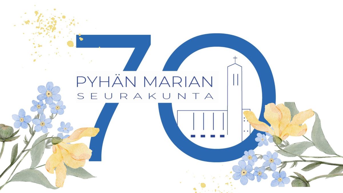 Pyh\u00e4n Marian seurakunnan 70-vuotisjuhlat